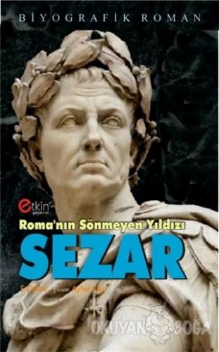 Roma'nın Sönmeyen Yıldızı Sezar - E.N.Orlov - Etkin Yayınevi