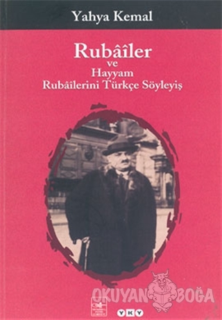 Rubailer ve Hayyam Rubailerini Türkçe Söyleyiş