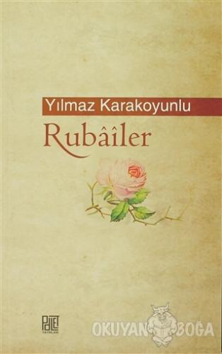 Rubailer - Yılmaz Karakoyunlu - Palet Yayınları