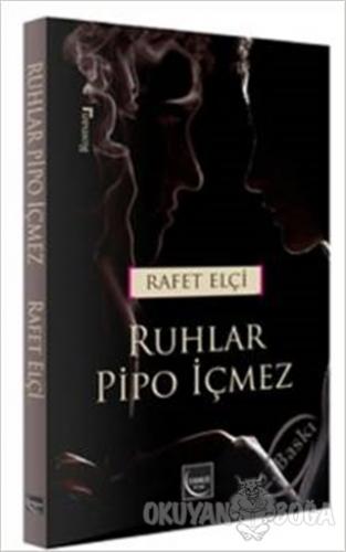 Ruhlar Pipo İçmez