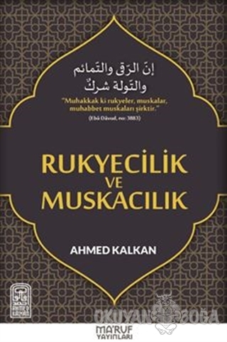 Rukyecilik ve Muskacılık - Ahmed Kalkan - Ma'ruf Yayınları