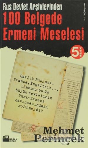 Rus Devlet Arşivlerinden 100 Belgede Ermeni Meselesi - Mehmet Perinçek
