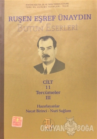 Ruşen Eşref Ünaydın Bütün Eserleri Cilt: 11 - Kolektif - Türk Dil Kuru