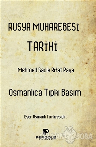 Rusya Muharebesi Tarihi - Mehmed Sadık Rıfat Paşa - Pergole Yayınları