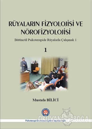 Rüyaların Fizyolojisi ve Nörofizyolojisi - Mustafa Bilici - Psikoterap