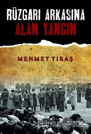 Rüzgarı Arkasına Alan Yangın - Mehmet Tıraş - Sokak Kitapları Yayınlar