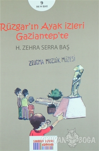 Rüzgar'ın Ayak İzleri Gaziantep'te - H. Zehra Serra Baş - Somut Yayınl
