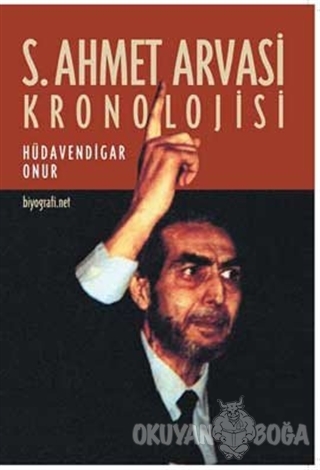 S. Ahmet Arvasi Kronolojisi