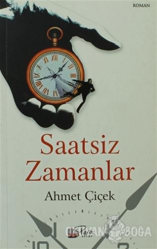 Saatsiz Zamanlar - Ahmet Çiçek - Pera Kitap