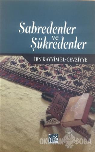 Sabredenler ve Şükredenler - İbn Kayyim el-Cevziyye - Menhec Yayınları