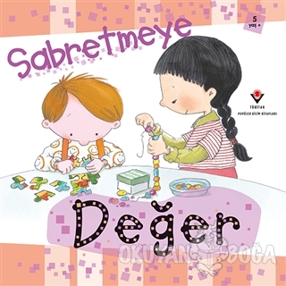 Sabretmeye Değer
