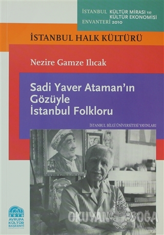 Sadi Yaver Ataman'ın Gözüyle İstanbul Folkloru - Nazire Gamze Ilıcak -