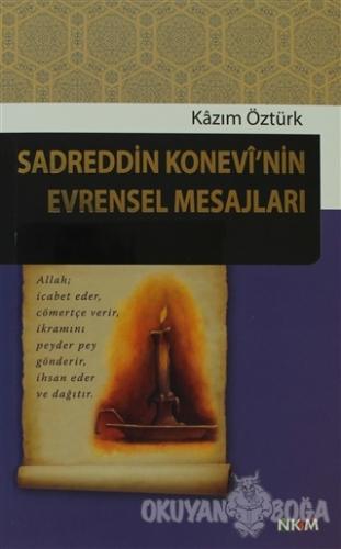 Sadreddin Konevi'nin Evrensel Mesajları - Kazım Öztürk - Nüve Kültür M