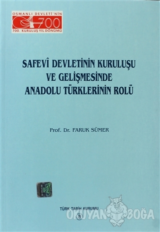 Safevi Devletinin Kuruluşu ve Gelişmesinde Anadolu Türklerinin Rolü - 