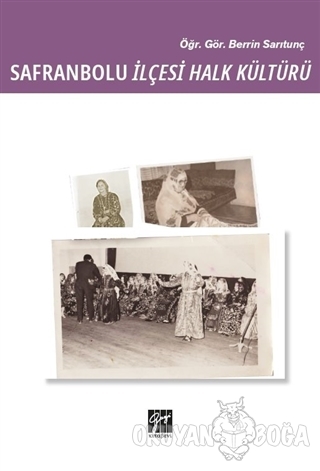 Safranbolu İlçesi Halk Kültürü - Berrin Sarıtunç - Gazi Kitabevi