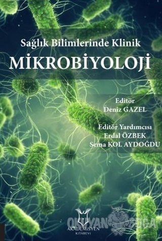 Sağlık Bilimlerinde Klinik Mikrobiyoloji - Deniz Gazel - Akademisyen K