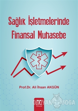 Sağlık İşletmelerinde Finansal Muhasebe - Ali İhsan Akgün - Umuttepe Y