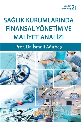 Sağlık Kurumlarında Finansal Yönetim ve Maliyet Analizi