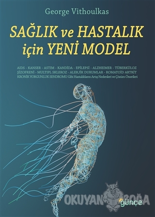 Sağlık ve Hastalık İçin Yeni Model - George Vithoulkas - Günçe Yayınla