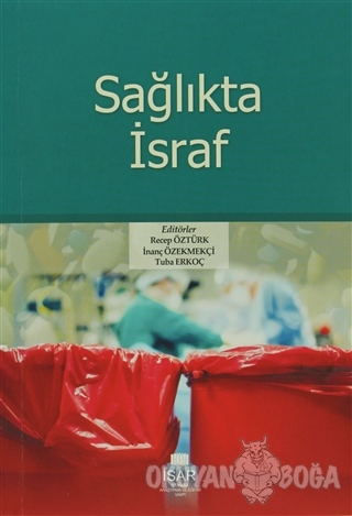 Sağlıkta İsraf - Kolektif - İsar - İstanbul Araştırma ve Eğitim Vakfı 