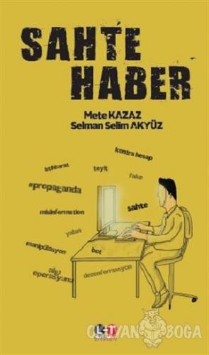 Sahte Haber - Mete Kazaz - Literatürk Academia