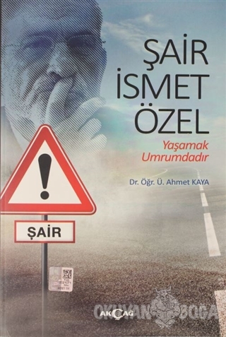 Şair İsmet Özel - Ahmet Kaya - Akçağ Yayınları