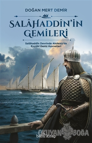 Salahaddin'in Gemileri - Doğan Mert Demir - Babil Kitap
