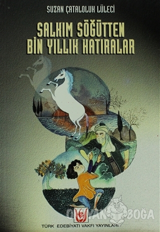 Salkım Söğütten Bin Yıllık Hatıralar