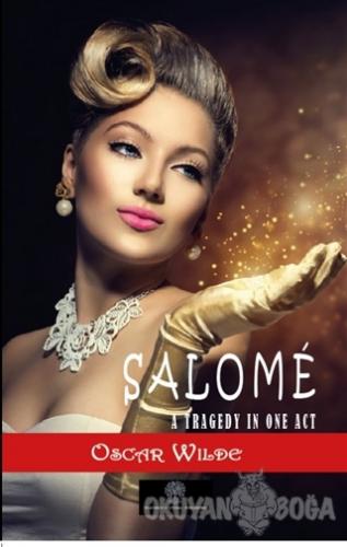 Salome: A Tragedy in One Act - Oscar Wilde - Platanus Publishing