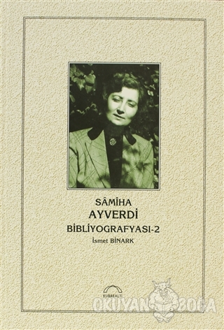 Samiha Ayverdi Bibliyografyası 2 (Ciltli) - İsmet Binark - Kubbealtı N