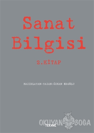 Sanat Bilgisi - 2. Kitap - Özkan Eroğlu - Tekhne Yayınları