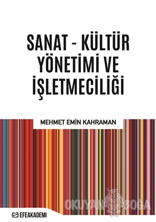 Sanat - Kültür Yönetimi ve İşletmeciliği - Mehmet Emin Kahraman - Efe 