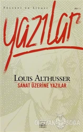 Sanat Üzerine Yazılar - Louis Althusser - İthaki Yayınları