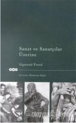 Sanat ve Sanatçılar Üzerine - Sigmund Freud - Yapı Kredi Yayınları