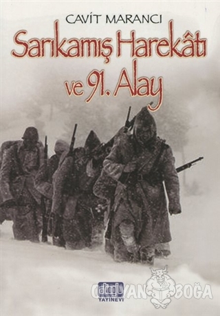 Sarıkamış Harekatı ve 91. Alay - Cavit Marancı - Alioğlu Yayınları