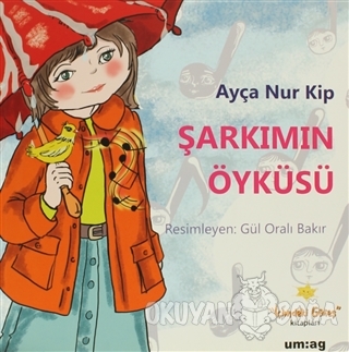 Şarkımın Öyküsü - Ayça Nur Kip - um:ag Yayınları