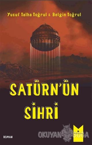 Satürn'ün Sihri - Yusuf Talha Toğrul - Serencam Yayınevi