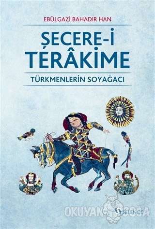 Şecere-i Terakime - Ebülgazi Bahadır Han - Selenge Yayınları