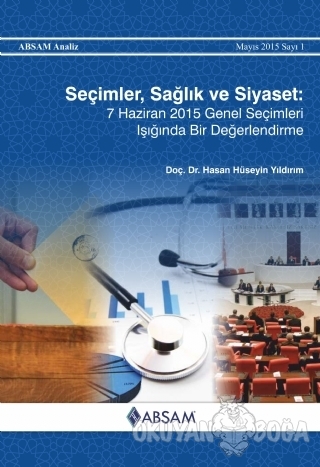 Seçimler, Sağlık ve Siyaset: 7 Haziran 2015 Genel Seçimleri Işığında Bir Değerlendirme