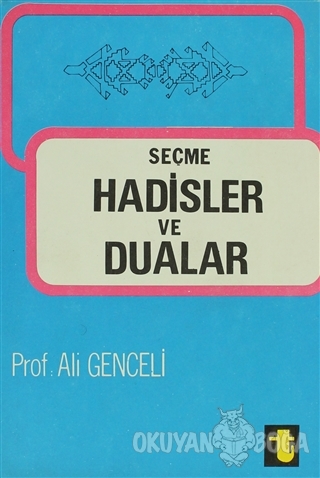 Seçme Hadisler ve Dualar - Ali Genceli - Toker Yayınları