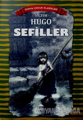 Sefiller - Dünya Çocuk Klasikleri - Victor Hugo - Olympia Yayınları