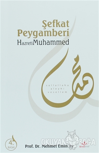 Şefkat Peygamberi Hz. Muhammed - Mehmet Emin Ay - Beyza Kitap