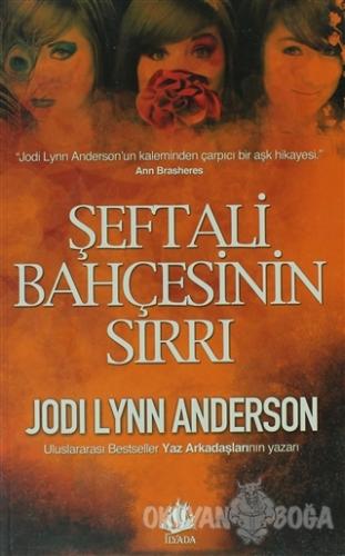 Şeftali Bahçesinin Sırrı - Jodi Lynn Anderson - İlyada Yayınevi