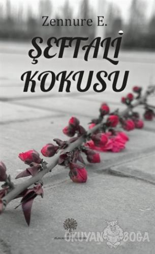 Şeftali Kokusu - Zennure Erik - Platanus Publishing