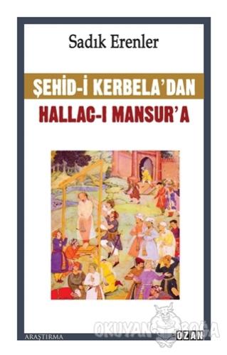 Şehid-i Kerbela'dan Hallac-ı Mansur'a - Sadık Erenler - Ozan Yayıncılı