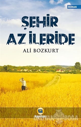 Şehir Az İleride - Ali Bozkurt - Kayıhan Yayınları