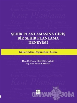 Şehir Planlamasına Giriş - Fatma Erdoğanaras - Gazi Kitabevi