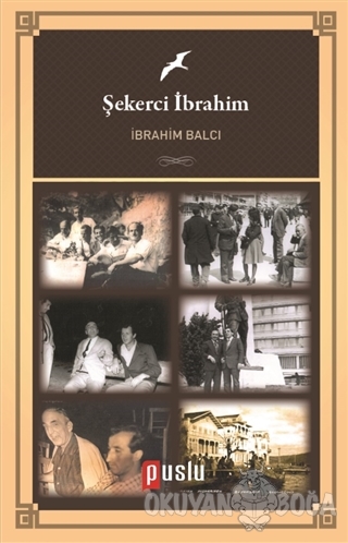 Şekerci İbrahim - İbrahim Balcı - Puslu Yayıncılık