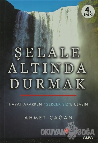 Şelale Altında Durmak - Ahmet Çağan - Alfa Yayınları