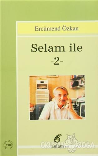 Selam İle 2 - Ercümend Özkan - Anlam Yayınları